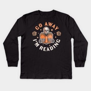 Go Away I'm Reading - Skeleton Reading Book Halloween Kids Long Sleeve T-Shirt